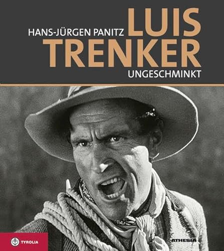 Luis Trenker - ungeschminkt: Bilder, Stationen und Begegnungen. Mit großer Filmografie und DVD "Sein letztes Interview"